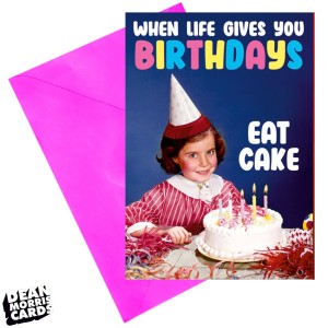 Поздравителна картичка  "Когато животът ви даде рожден ден, яжте торта"